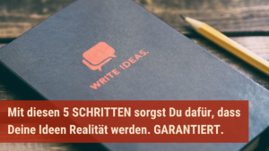 5 Schritte Ideen Realität