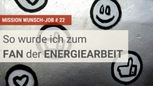 So wurde ich zum Fan der Energiearbeit