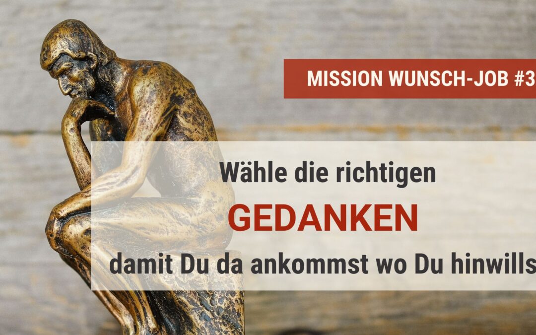 Wähle die richtigen Gedanken