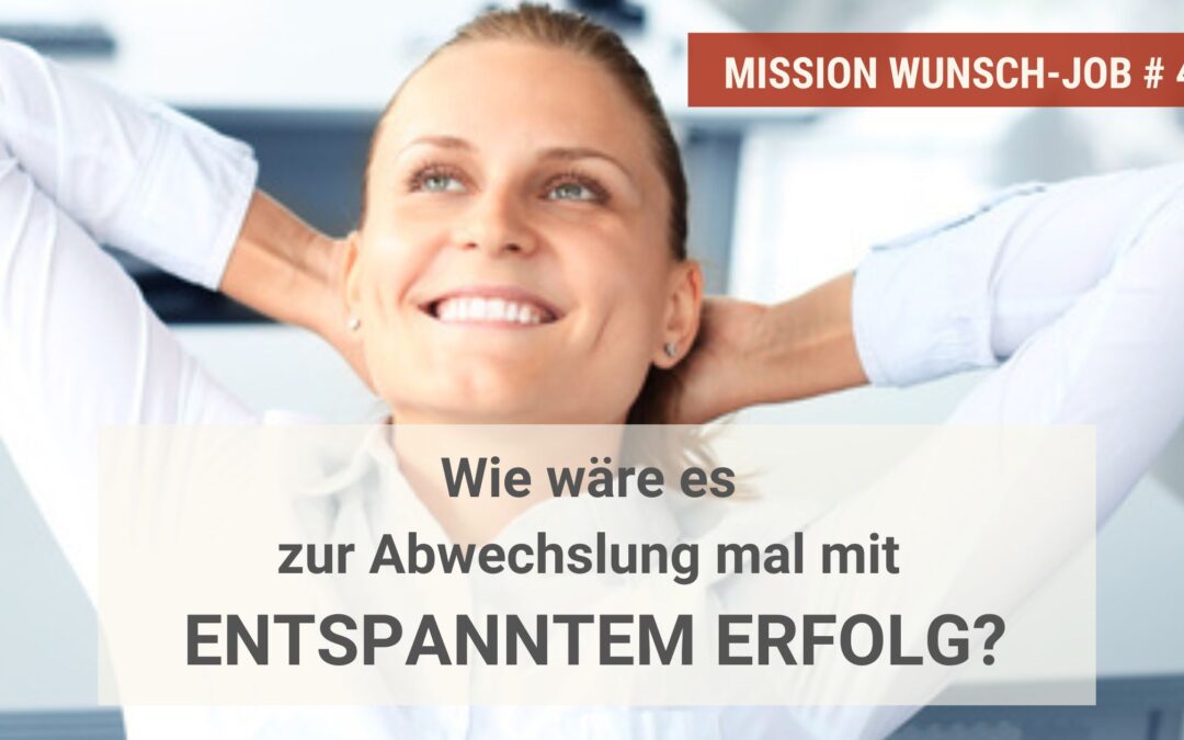 Wie wäre es zur Abwechslung mal mit entspanntem Erfolg?
