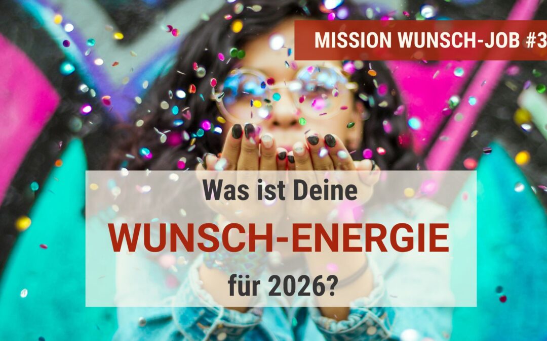 Was ist Deine WUNSCH-ENERGIE für 2026?