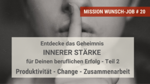 Entdecke das Geheimnis innerer Stärke Teil 2