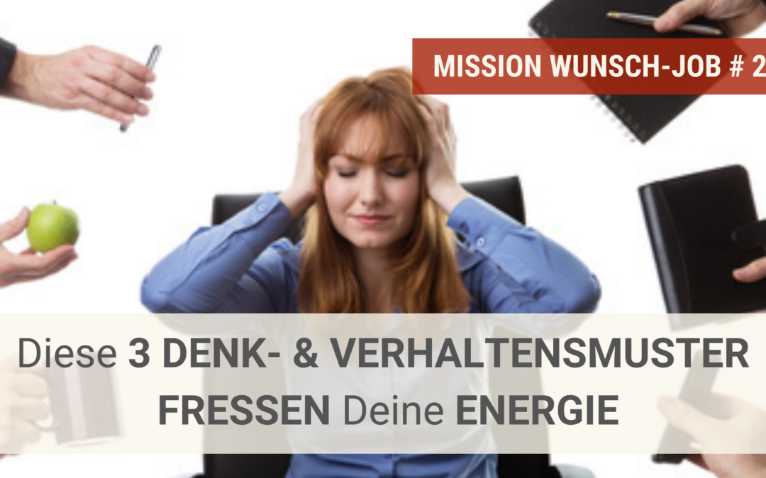 Diese 3 Denk- und Verhaltensmuster fressen Deine Energie